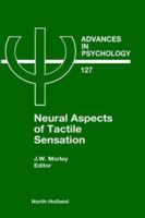 Neural Aspects of Tactile Sensation (Advances in Psychology) (Advances in Psychology) 0444822828 Book Cover