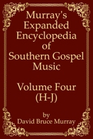 Murray's Expanded Encyclopedia Of Southern Gospel Music Volume Four (H-J) B086PN2FBL Book Cover
