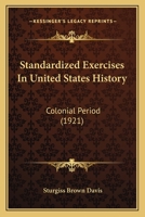 Standardized Exercises in United States History: Colonial Period 0526002697 Book Cover