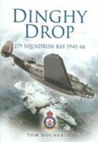 DINGHY DROP: 279 Squadron RAF 1941 - 46 1844154823 Book Cover