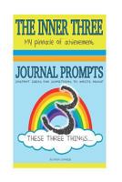 The Inner Three - Creative Journaling: Journal Prompts: Instant Ideas for Something to Write About 1533599912 Book Cover