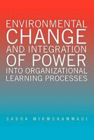 Environmental Change and Integration of Power Into Organizational Learning Processes 1456812033 Book Cover