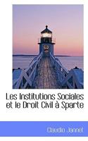 Les Institutions Sociales et le Droit Civil à Sparte 1017906920 Book Cover