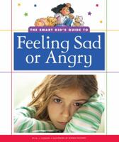The Smart Kid's Guide to Feeling Sad or Angry 1626873410 Book Cover