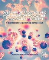 Overview of Radiation and Non-Radiation Modalities for Cancer Treatment: A Biomedical Engineering Perspective 0128186453 Book Cover