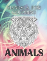 Mandala for coloring ANIMALS: 49 Magnificent ANIMAL MANDALAS to color, Find zenitude and balance, anti-stress, creativity, Activity book for adults and teenagers, Large size B08MGR736K Book Cover