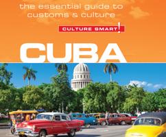 Cuba - Culture Smart!: The Essential Guide to Customs & Culture 1520011091 Book Cover