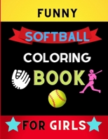 Funny softball coloring book for girls: Awesome and Cute Softball Coloring pages for girls, kids : book for softball lovers B08NZRX8W4 Book Cover