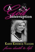 A God Interruption: Even Death Had to Obey the Karen Kendrick Miracle Story 1496090500 Book Cover