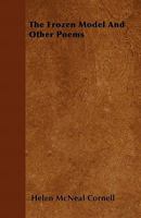 The Frozen Model and Other Poems 1446058301 Book Cover