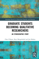 Graduate Students' Experiences Becoming Qualitative Researchers: An Ethnographic Study 1138087300 Book Cover