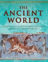 The Ancient World: a Complete Guide to History's Great Civilizations from Egypt to the Roman Republic 1848660529 Book Cover
