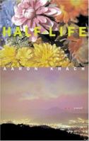 Half-Life: A Novel 0739448536 Book Cover