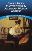 Short Story Masterpieces by American Women Writers 0486499944 Book Cover