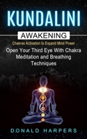 Kundalini Awakening: Chakra Activation To Expand Mind Power 1774855437 Book Cover