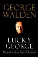 Lucky George: Memoirs Of An Anti Politician 0140282211 Book Cover