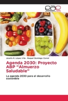 Agenda 2030: Proyecto ABP Almuerzo Saludable 6202814012 Book Cover