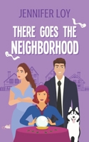 There Goes the Neighborhood 1546632638 Book Cover