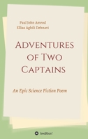 Adventures of Two Captains: A Modern Epic Poem 3384885155 Book Cover