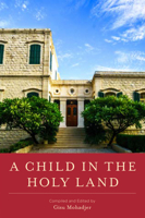 A Child in the Holy Land 161851217X Book Cover