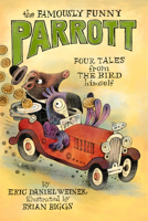 The Famously Funny Parrott: Four Tales from the Bird Himself 0593378202 Book Cover