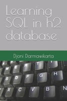 Learning SQL in h2 database B0BFV6HRJ5 Book Cover