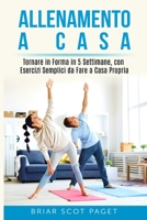 allenamento a casa: Tornare in Forma in 5 Settimane, con Esercizi Semplici da Fare a Casa Propria 1513679619 Book Cover