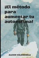 El método para aumentar tu autoestima (Spanish Edition) B0875YZF6K Book Cover