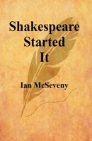 Shakespeare Started It B08P3RKG8R Book Cover