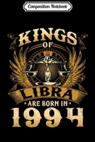 Composition Notebook: Kings Of Libra Are Born In 1994 25th Birthday Journal/Notebook Blank Lined Ruled 6x9 100 Pages 1673599818 Book Cover