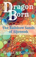 Dragon Born : And the Rainbow Sands of Aljonnah null Book Cover