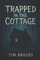 Trapped In The Cottage B0FV98HMG9 Book Cover