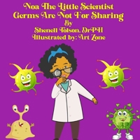 Noa The Little Scientist: Germs Are Not For Sharing B0FD8MBVRH Book Cover
