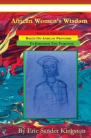 African Women's Wisdom: Original Parables Built From African Proverbs To Empower The Feminine 0929934032 Book Cover