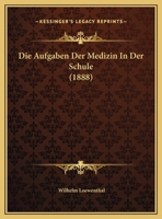 Die Aufgaben Der Medizin In Der Schule 1169527434 Book Cover