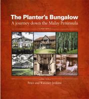 The Planter's Bungalow: A Journey Down the Malay Peninsula 981421731X Book Cover