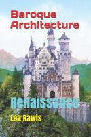 Baroque Architecture: Renaissance 1792674546 Book Cover