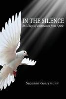 In the Silence: 365 Days of Inspiration from Spirit 0983853932 Book Cover