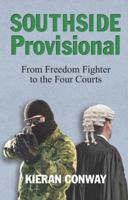 Southside Provisional: From Freedom Fighter to the Four Courts 1909895555 Book Cover