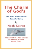 The Charm of God's; You Are a Magnificent and Beautiful Being B0FD2M28T8 Book Cover