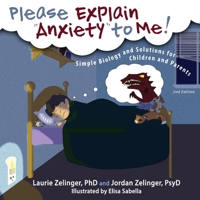 Please Explain Anxiety To Me! Simple Biology And Solutions For Children And Parents 1615992162 Book Cover