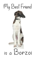 My best Friend is a Borzoi: 8 x 5 Blank lined Journal Notebook 120 College Ruled Pages 1710215801 Book Cover