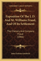 Exposition Of The J. D. And M. Williams Fraud, And Of Its Settlement: The Chenery And Company Fraud 1104126117 Book Cover