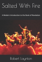 Salted With Fire: A Modern Introduction to the Book of Revelation B08KPNP5VB Book Cover