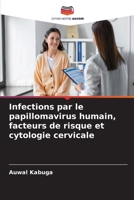 Infections par le papillomavirus humain, facteurs de risque et cytologie cervicale (French Edition) 6630318994 Book Cover
