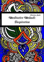 Meditative Mehndi: Inspiration 1365202844 Book Cover
