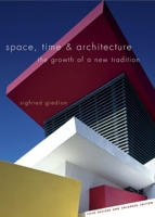 Space, Time and Architecture: The Growth of a New Tradition, Fifth Revised and Enlarged Edition (The Charles Eliot Norton Lectures) 0674830407 Book Cover