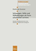 Schweigen, Stille Und Stilleubungen ALS Form Schulischen Lernens: Genese Und Rekonstruktion Einer Asthetisch-Didaktischen Kategorie 3810025917 Book Cover