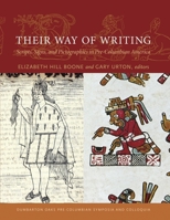 Their Way of Writing: Scripts, Signs, and Pictographies in Pre-Columbian America 0884023680 Book Cover