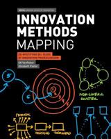 Innovation Methods Mapping: De-mystifying 80+ Years of Innovation Process Design 1540788849 Book Cover